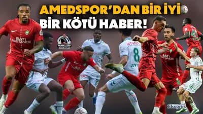 Amedspor’dan bir iyi, bir kötü haber!